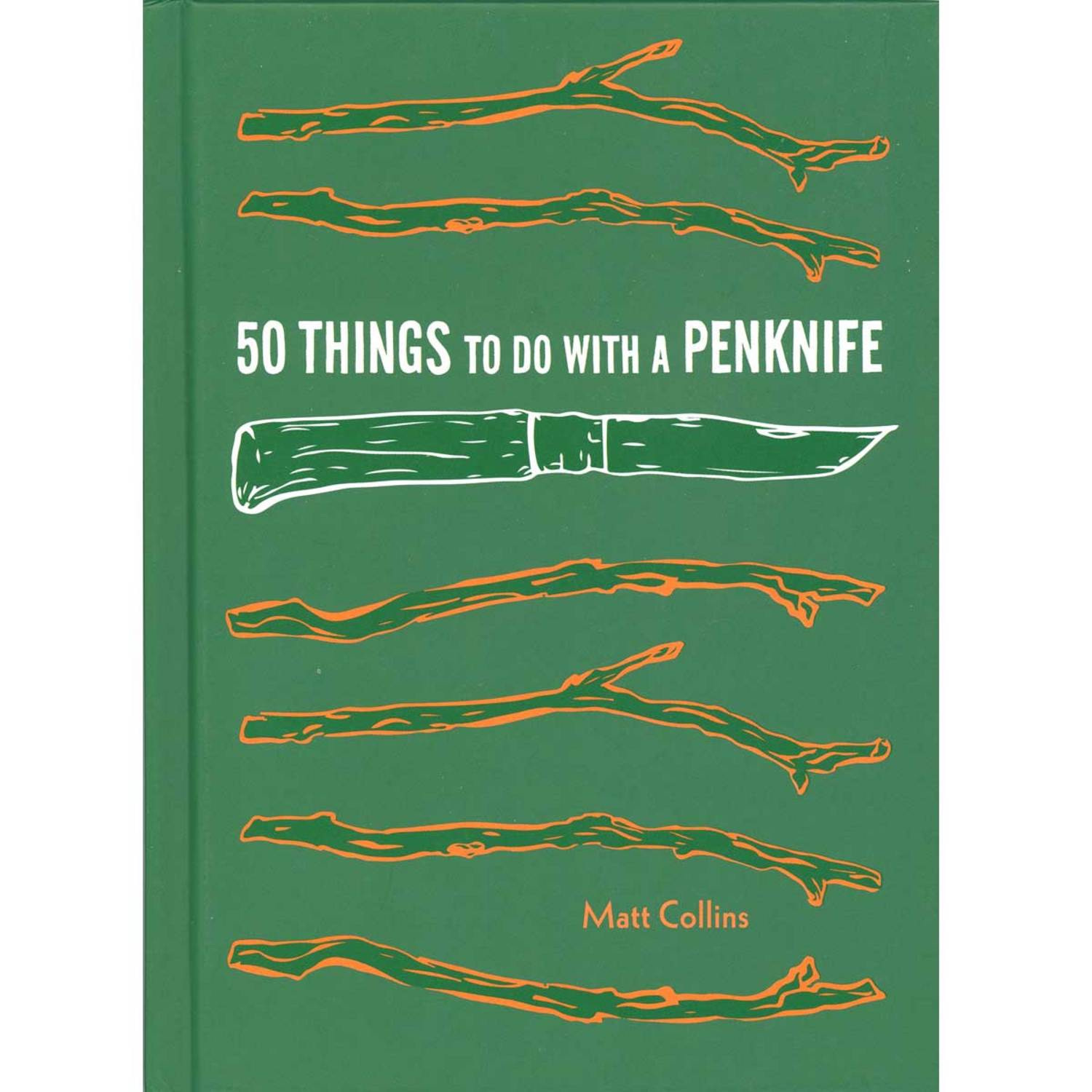 50 Things To Do With A Penknife By Matt Collins Boundary Waters Catalog