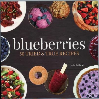  Blueberries : 50 Tried & True Recipes